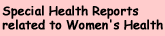 Special Health Reports related to Women's Health